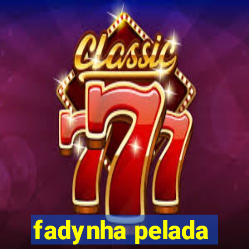 fadynha pelada